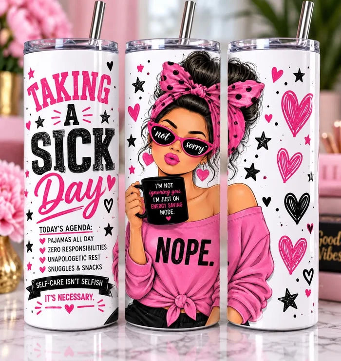 Vaso Térmico “Taking a Sick Day” de 20 oz – Diseño Rosa de Autocuidado